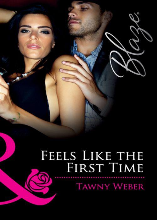 Dressed to Thrill - Feels Like the First Time (Mills &amp; Boon Blaze) (Dressed to Thrill, Book 1): First edition