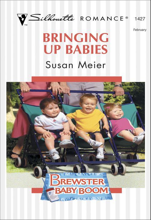 Bringing Up Babies (Mills &amp; Boon Silhouette): First edition