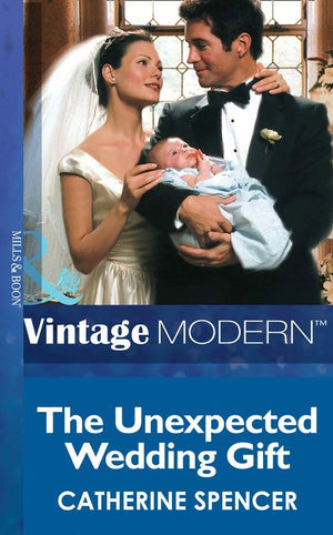 His Baby - The Unexpected Wedding Gift (Mills &amp; Boon Modern) (His Baby, Book 4): First edition