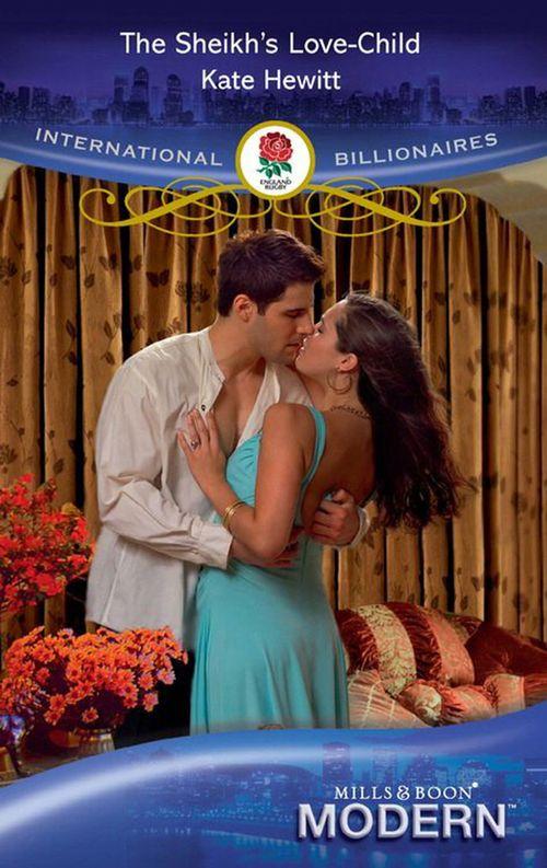 The Sheikh's Love-Child (Mills & Boon Modern): First edition (9781408909829)