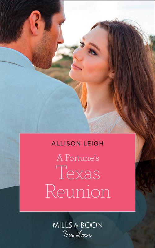 The Fortunes of Texas: The Lost Fortunes - A Fortune&#39;s Texas Reunion (Mills &amp; Boon True Love) (The Fortunes of Texas: The Lost Fortunes, Book 6)