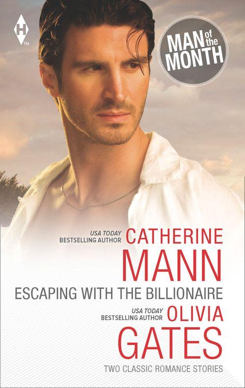 Escaping with the Billionaire: The Maverick Prince / Billionaire, M.D.: First edition