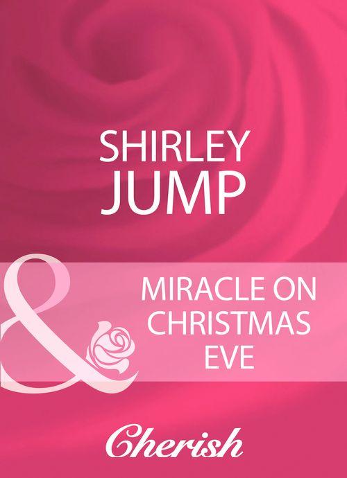 Miracle On Christmas Eve (Mills &amp; Boon Cherish): First edition