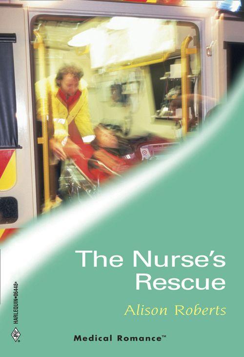 City Search and Rescue - The Nurse&#39;s Rescue (Mills &amp; Boon Medical) (City Search and Rescue, Book 2)