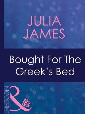 Greek Tycoons - Bought For The Greek&#39;s Bed (Mills &amp; Boon Modern) (Greek Tycoons, Book 31): First edition