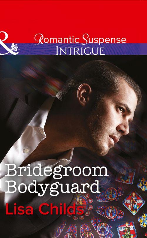Shotgun Weddings - Bridegroom Bodyguard (Mills &amp; Boon Intrigue) (Shotgun Weddings, Book 3): First edition