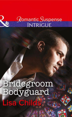 Shotgun Weddings - Bridegroom Bodyguard (Mills &amp; Boon Intrigue) (Shotgun Weddings, Book 3): First edition