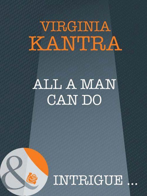 Trouble in Eden - All A Man Can Do (Mills &amp; Boon Intrigue) (Trouble in Eden, Book 1): First edition