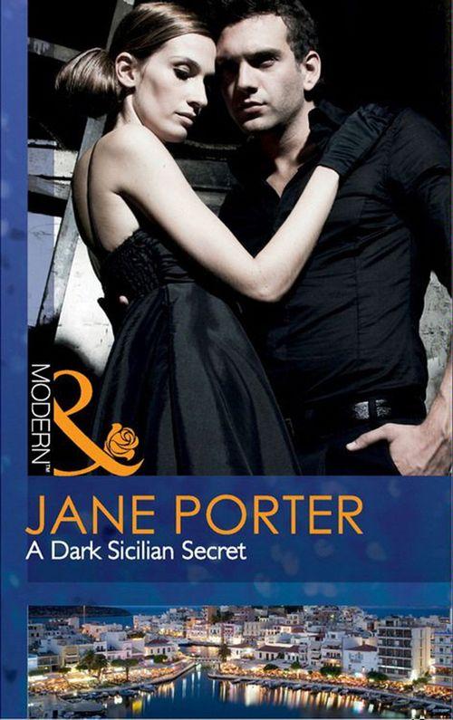 A Dark Sicilian Secret (Mills &amp; Boon Modern): First edition
