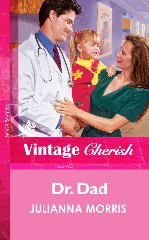 Dr. Dad (Mills &amp; Boon Vintage Cherish): First edition