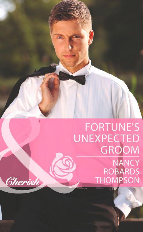 The Fortunes of Texas: Whirlwind Romance - Fortune&#39;s Unexpected Groom (Mills &amp; Boon Cherish) (The Fortunes of Texas: Whirlwind Romance, Book 5): First edition