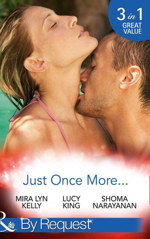 Just Once More...: Once is Never Enough / One More Sleepless Night / The One She Was Warned About (Mills &amp; Boon By Request)