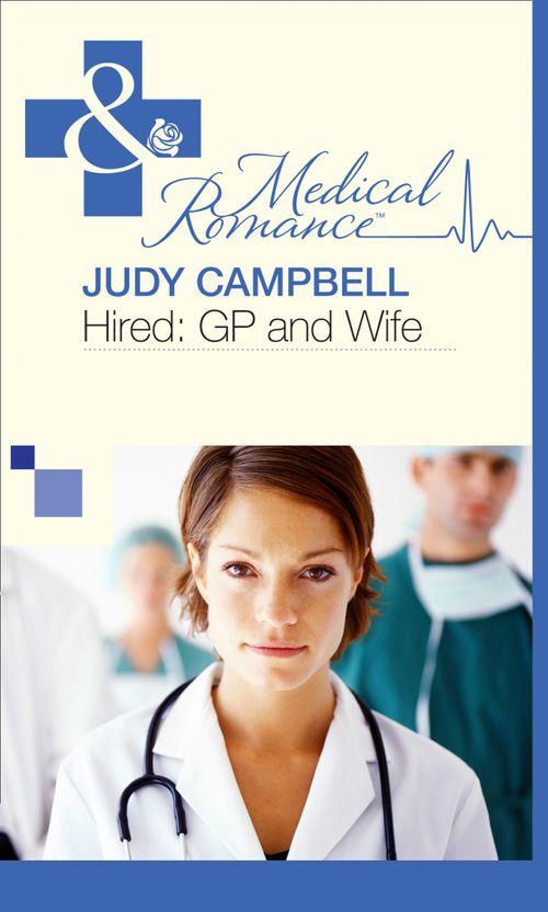 Hired: GP and Wife (Mills &amp; Boon Medical): First edition