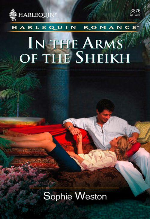 In The Arms Of The Sheikh (Mills &amp; Boon Cherish): First edition