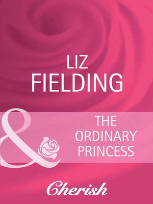 The Ordinary Princess (Mills &amp; Boon Cherish): First edition