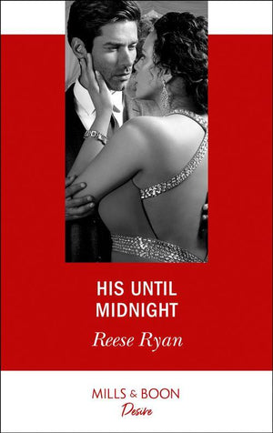 Texas Cattleman’s Club: Bachelor Auction - His Until Midnight (Mills &amp; Boon Desire) (Texas Cattleman’s Club: Bachelor Auction, Book 4)