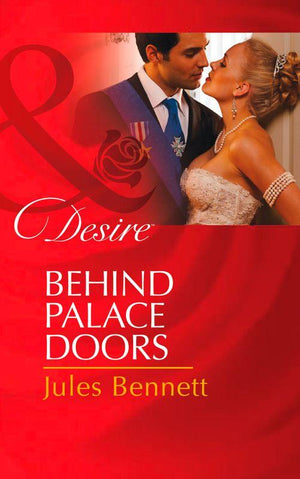 Behind Palace Doors (Mills &amp; Boon Desire): First edition