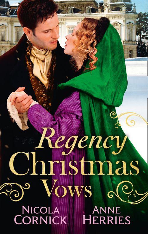 Regency Christmas Vows: The Blanchland Secret / The Mistress of Hanover Square: First edition