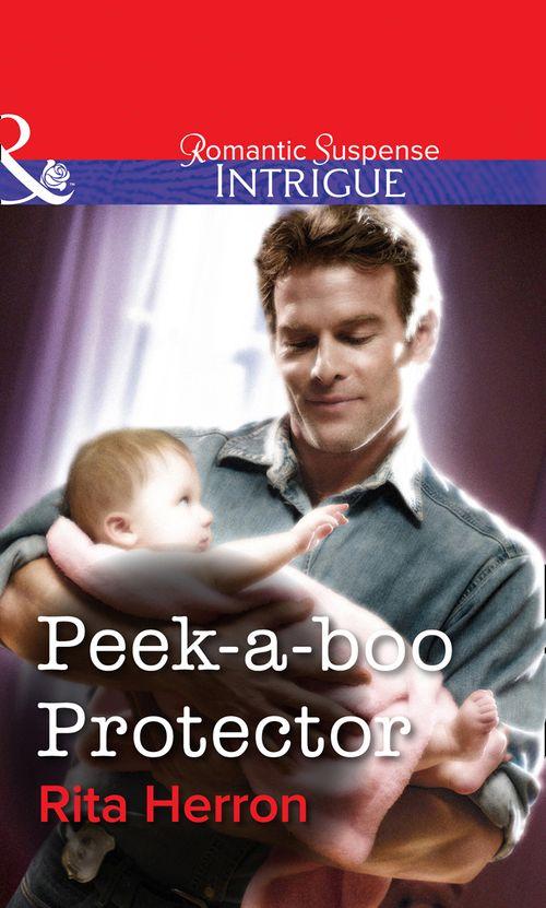Peek-A-Boo Protector (Mills &amp; Boon Intrigue): First edition