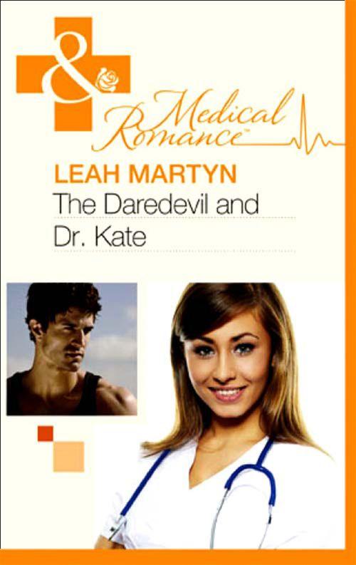 Daredevil And Dr Kate (Mills &amp; Boon Medical): First edition
