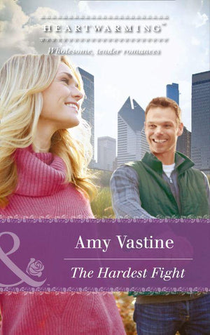 Chicago Sisters - The Hardest Fight (Mills &amp; Boon Heartwarming) (Chicago Sisters, Book 3): First edition
