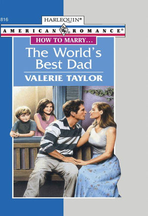 The World's Best Dad (Mills & Boon American Romance): First edition (9781474021180)