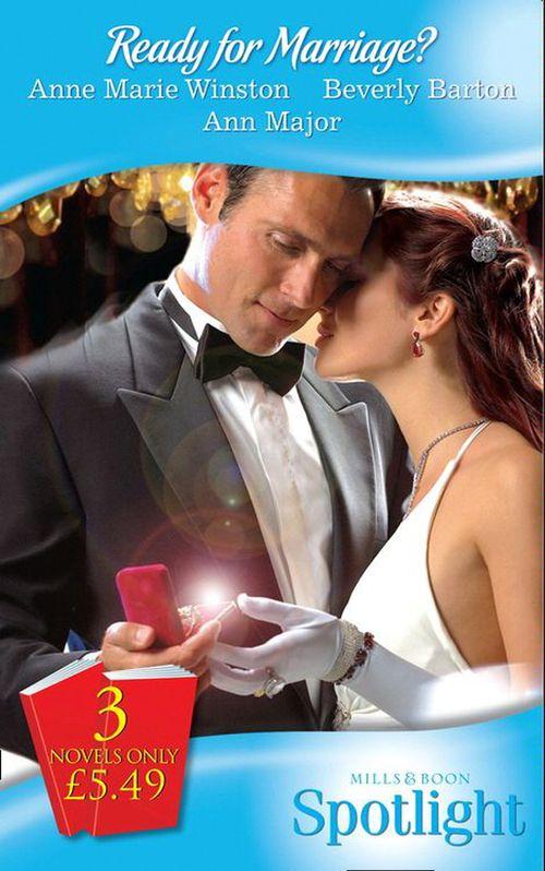 Ready for Marriage?: The  Marriage Ultimatum / Laying His Claim / The Bride Tamer (Mills &amp; Boon Spotlight): First edition