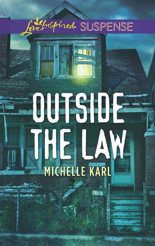 Outside The Law (Mills &amp; Boon Love Inspired Suspense)