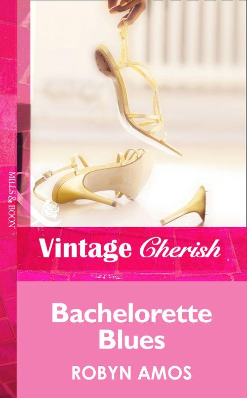 Bachelorette Blues (Mills &amp; Boon Vintage Cherish): First edition
