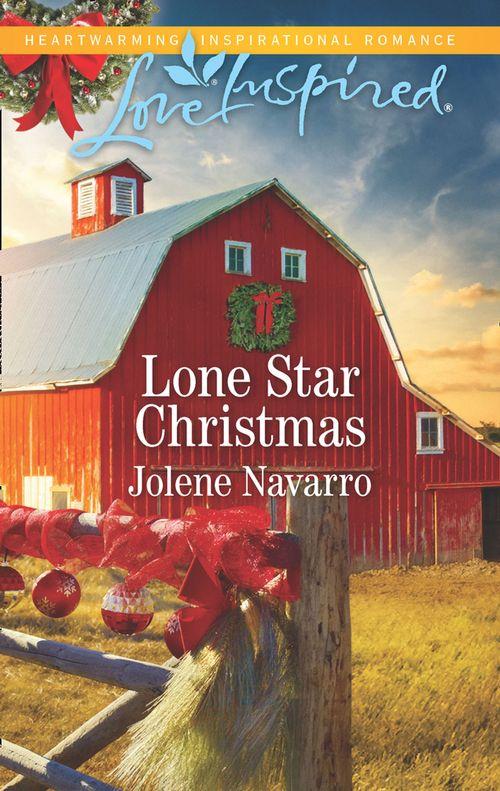 Lone Star Legacy (Love Inspired) - Lone Star Christmas (Mills &amp; Boon Love Inspired) (Lone Star Legacy (Love Inspired), Book 3)
