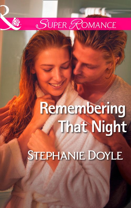 Remembering That Night (Mills &amp; Boon Superromance): ePub First edition
