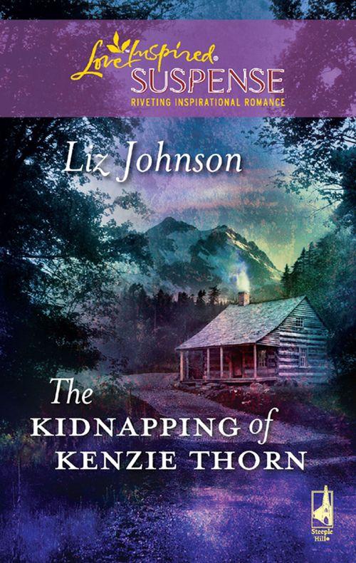 The Kidnapping of Kenzie Thorn (Mills &amp; Boon Love Inspired): First edition