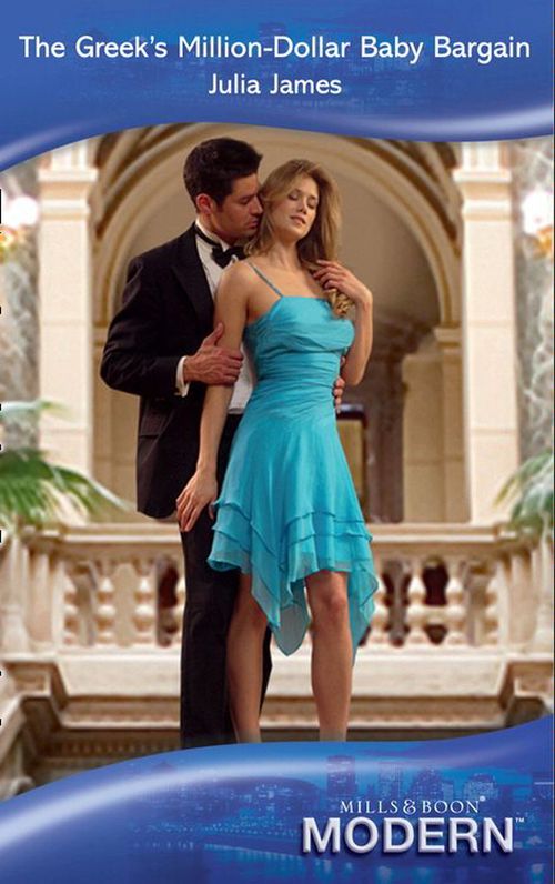 The Greek&#39;s Million-Dollar Baby Bargain (Mills &amp; Boon Modern): First edition