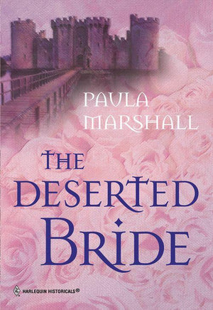 The Deserted Bride (Mills &amp; Boon Historical): First edition