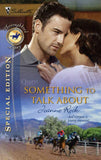 Something to Talk About (Mills & Boon Silhouette): First edition (9781472093165)
