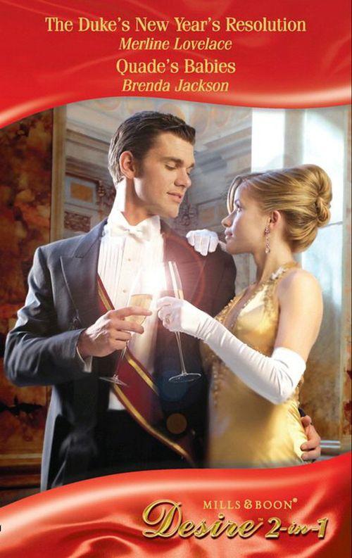 The Duke&#39;s New Year&#39;s Resolution / Quade&#39;s Babies: The Duke&#39;s New Year&#39;s Resolution (Holidays Abroad) / Quade&#39;s Babies (The Westmorelands) (Mills &amp; Boon Desire): First edition