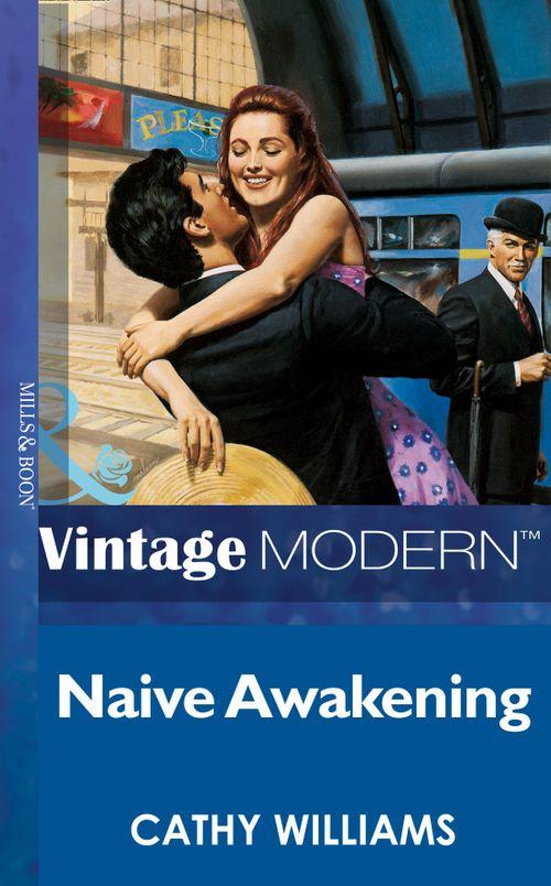 Naive Awakening (Mills & Boon Vintage 90s Modern): First edition (9781408987605)