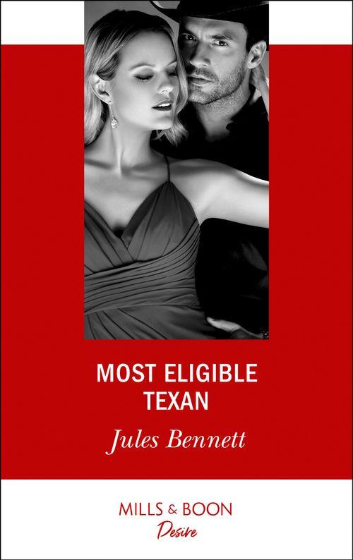 Most Eligible Texan (Mills &amp; Boon Desire)