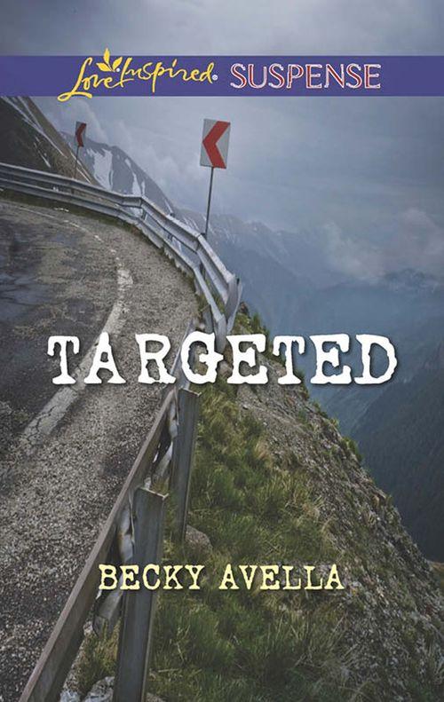 Targeted (Mills &amp; Boon Love Inspired Suspense): First edition