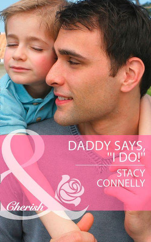 The Pirelli Brothers - Daddy Says, &#39;&#39;I Do!&#39;&#39; (Mills &amp; Boon Cherish) (The Pirelli Brothers, Book 2): First edition