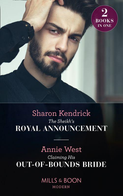 The Sheikh's Royal Announcement / Claiming His Out-Of-Bounds Bride: The Sheikh's Royal Announcement / Claiming His Out-of-Bounds Bride (9780263278255)