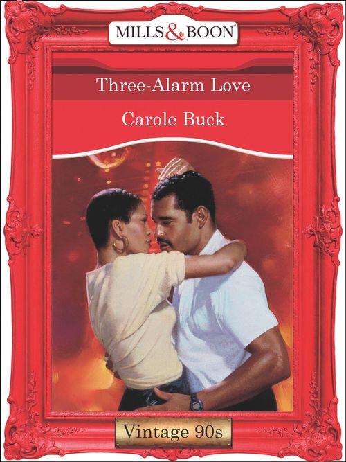 Three-Alarm Love (Mills &amp; Boon Vintage Desire): First edition