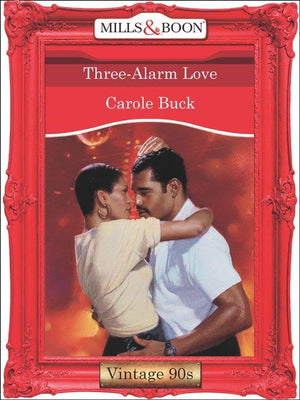 Three-Alarm Love (Mills &amp; Boon Vintage Desire): First edition