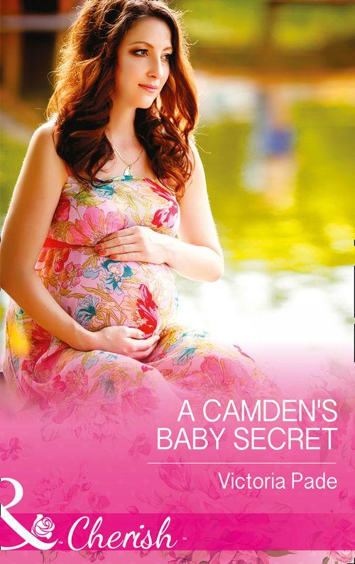 The Camdens of Colorado - A Camden&#39;s Baby Secret (Mills &amp; Boon Cherish) (The Camdens of Colorado, Book 9)
