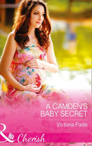 The Camdens of Colorado - A Camden&#39;s Baby Secret (Mills &amp; Boon Cherish) (The Camdens of Colorado, Book 9)