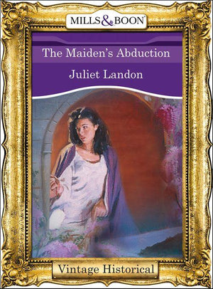 The Maiden&#39;s Abduction (Mills &amp; Boon Historical): First edition