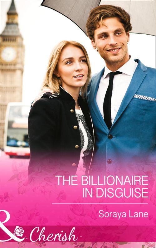 The Billionaire in Disguise (Mills &amp; Boon Cherish): First edition