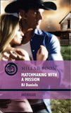Matchmaking With A Mission (Mills & Boon Intrigue): First edition (9781408916704)