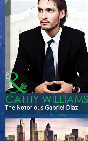 The Notorious Gabriel Diaz (Mills &amp; Boon Modern): First edition