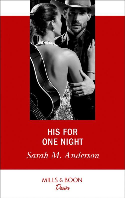 First Family of Rodeo - His For One Night (Mills &amp; Boon Desire) (First Family of Rodeo, Book 3)